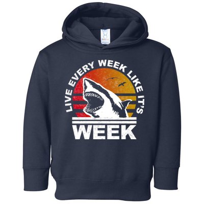 Live Every Week Like It's Shark Week Toddler Hoodie