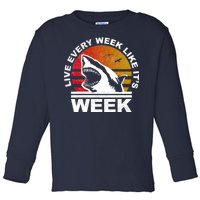 Live Every Week Like It's Shark Week Toddler Long Sleeve Shirt