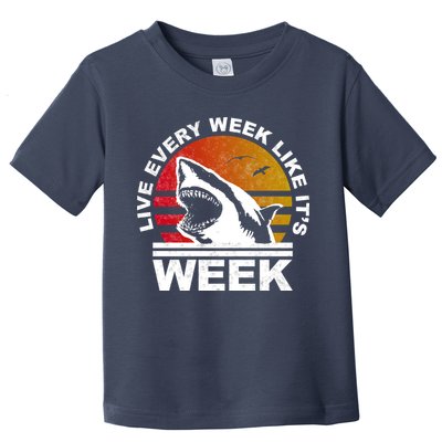 Live Every Week Like It's Shark Week Toddler T-Shirt