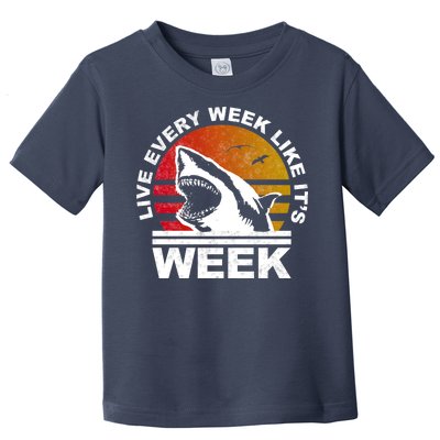 Live Every Week Like It's Shark Week Toddler T-Shirt