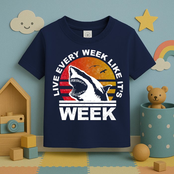 Live Every Week Like It's Shark Week Toddler T-Shirt
