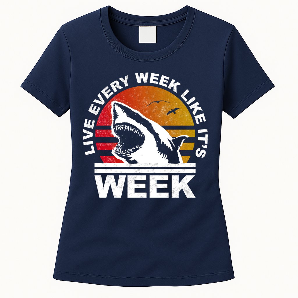 Live Every Week Like It's Shark Week Womens T-Shirt