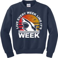 Live Every Week Like It's Shark Week Kids Sweatshirt