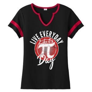 Live Everyday Like It's PI 3.14 Day Ladies Halftime Notch Neck Tee