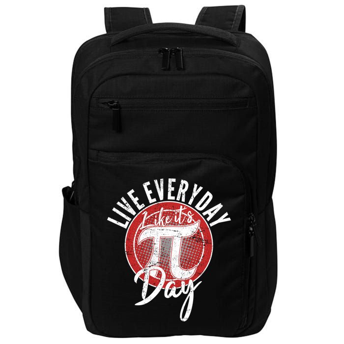 Live Everyday Like It's PI 3.14 Day Impact Tech Backpack