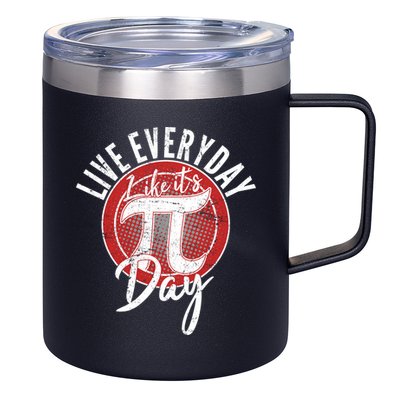 Live Everyday Like It's PI 3.14 Day 12oz Stainless Steel Coffee Mug
