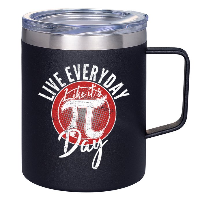 Live Everyday Like It's PI 3.14 Day 12oz Stainless Steel Coffee Mug