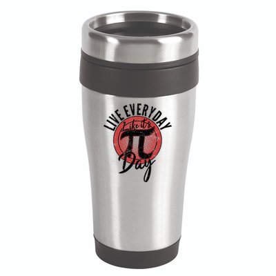 Live Everyday Like It's PI 3.14 Day 16oz Travel Tumbler