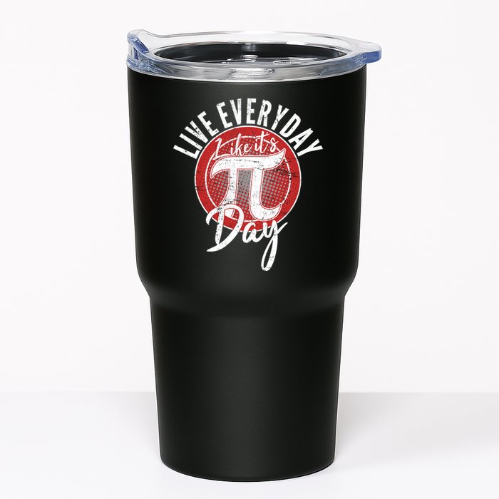 Live Everyday Like It's PI 3.14 Day Tumbler