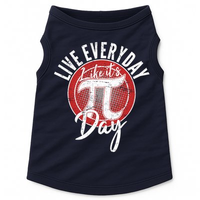 Live Everyday Like It's PI 3.14 Day Doggie Tank