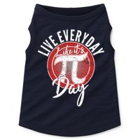 Live Everyday Like It's PI 3.14 Day Doggie Tank