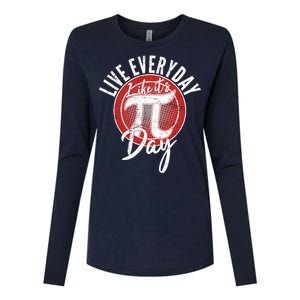 Live Everyday Like It's PI 3.14 Day Womens Cotton Relaxed Long Sleeve T-Shirt