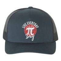 Live Everyday Like It's PI 3.14 Day Yupoong Adult 5-Panel Trucker Hat