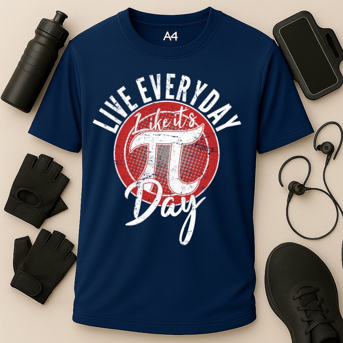 Live Everyday Like It's PI 3.14 Day Performance Shirt