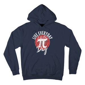 Live Everyday Like It's PI 3.14 Day Hoodie