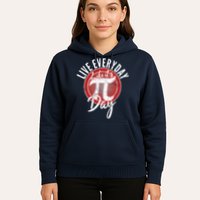 Live Everyday Like It's PI 3.14 Day Hoodie