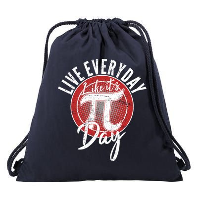 Live Everyday Like It's PI 3.14 Day Drawstring Bag