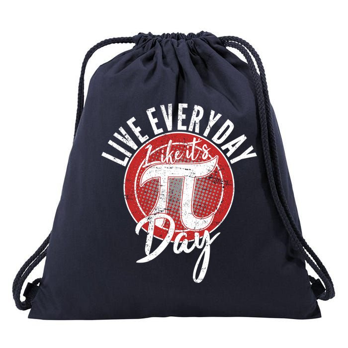 Live Everyday Like It's PI 3.14 Day Drawstring Bag