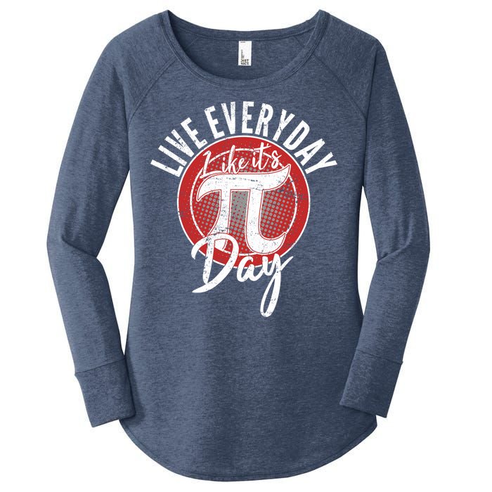 Live Everyday Like It's PI 3.14 Day Women's Perfect Tri Tunic Long Sleeve Shirt