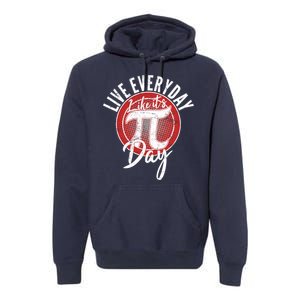 Live Everyday Like It's PI 3.14 Day Premium Hoodie