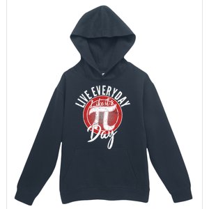 Live Everyday Like It's PI 3.14 Day Urban Pullover Hoodie