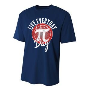 Live Everyday Like It's PI 3.14 Day Performance Sprint T-Shirt