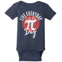 Live Everyday Like It's PI 3.14 Day Baby Bodysuit
