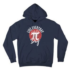 Live Everyday Like It's PI 3.14 Day Tall Hoodie