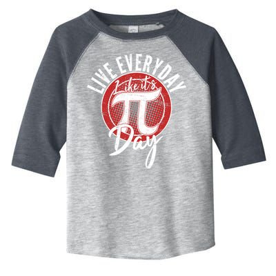 Live Everyday Like It's PI 3.14 Day Toddler Fine Jersey T-Shirt
