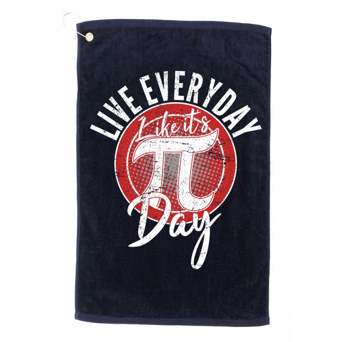 Live Everyday Like It's PI 3.14 Day Golf Towel