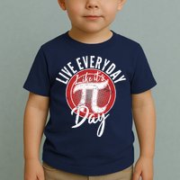 Live Everyday Like It's PI 3.14 Day Toddler T-Shirt
