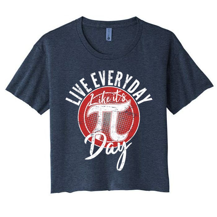 Live Everyday Like It's PI 3.14 Day Crop Top