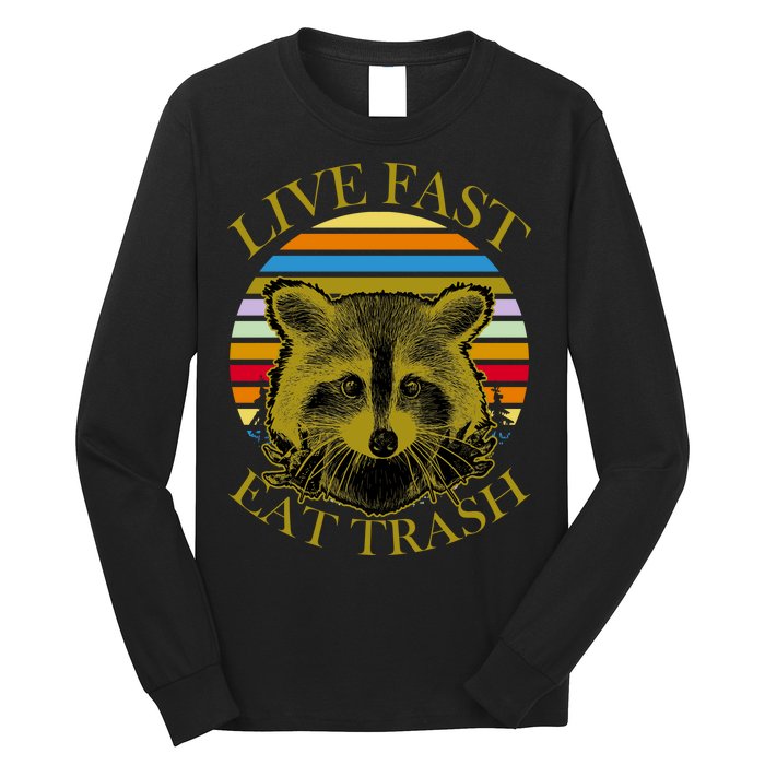 Live Fast Eat Trash Long Sleeve Shirt