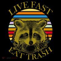Live Fast Eat Trash Button