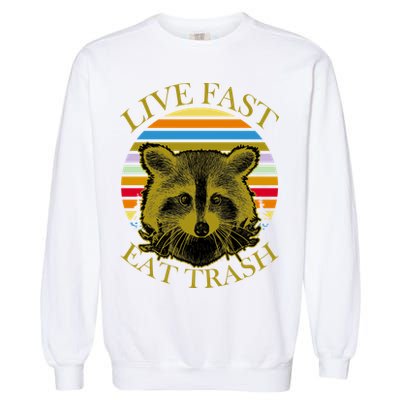 Live Fast Eat Trash Garment-Dyed Sweatshirt