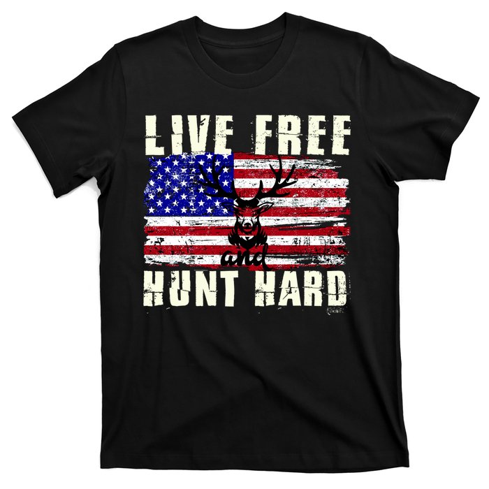 Live Free Hunt Hard T-Shirt