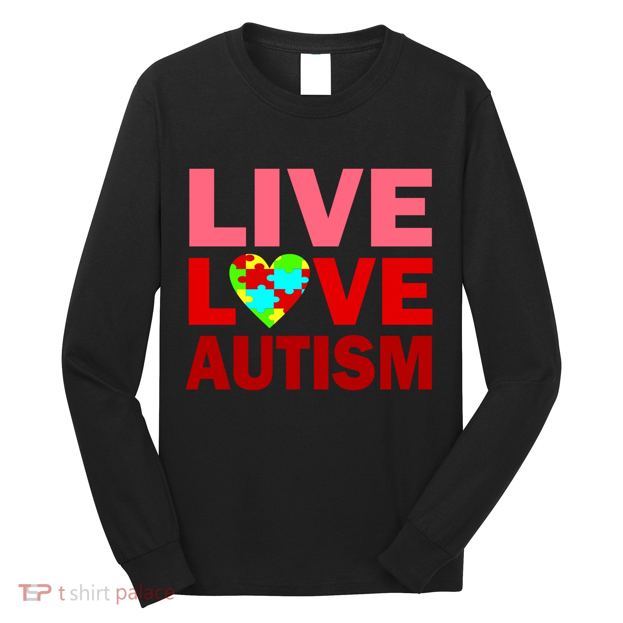 Live Love Autism Long Sleeve Shirt