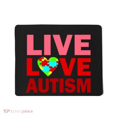 Live Love Autism Mousepad