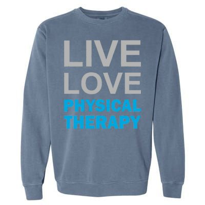 Live Love Physical Therapy Garment-Dyed Sweatshirt