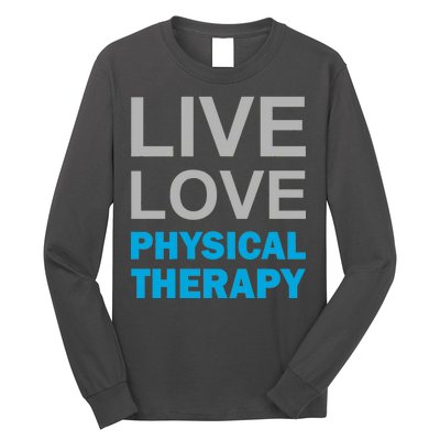 Live Love Physical Therapy Long Sleeve Shirt