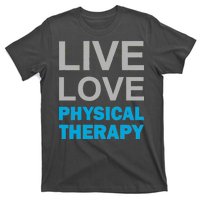 Live Love Physical Therapy T-Shirt