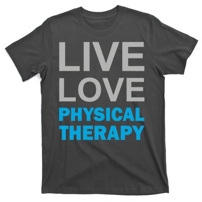 Live Love Physical Therapy T-Shirt