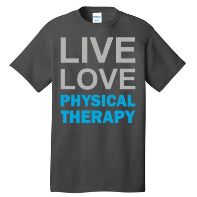 Live Love Physical Therapy Tall T-Shirt