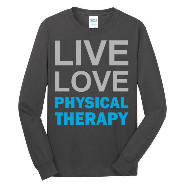 Live Love Physical Therapy Tall Long Sleeve T-Shirt