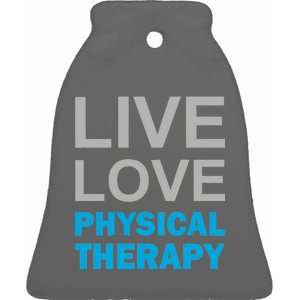 Live Love Physical Therapy Ceramic Bell Ornament