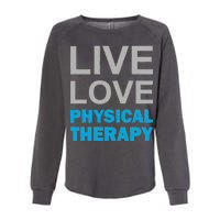 Live Love Physical Therapy Womens California Wash Sweatshirt