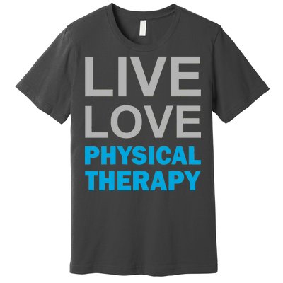 Live Love Physical Therapy Premium T-Shirt