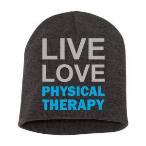 Live Love Physical Therapy Short Acrylic Beanie