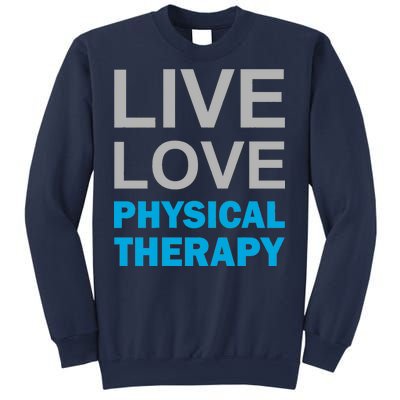 Live Love Physical Therapy Sweatshirt