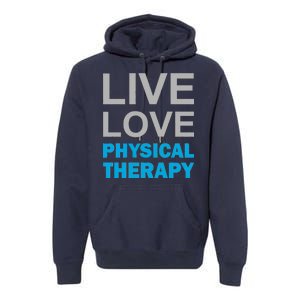 Live Love Physical Therapy Premium Hoodie